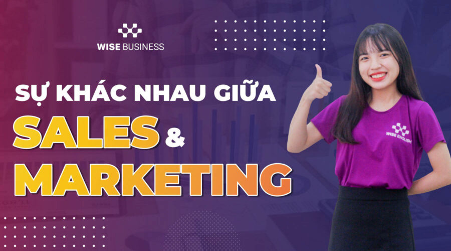 SỰ KHÁC NHAU GIỮA MARKETING VÀ SALES