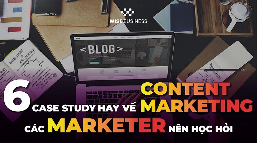 CASE STUDY VỀ CONTENT MARKETING