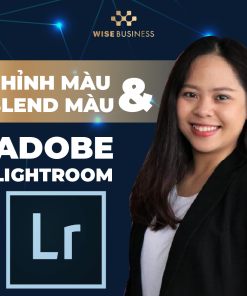 CHỈNH ẢNH VÀ BLEND MÀU CHUYÊN NGHIỆP BẰNG LIGHTROOM
