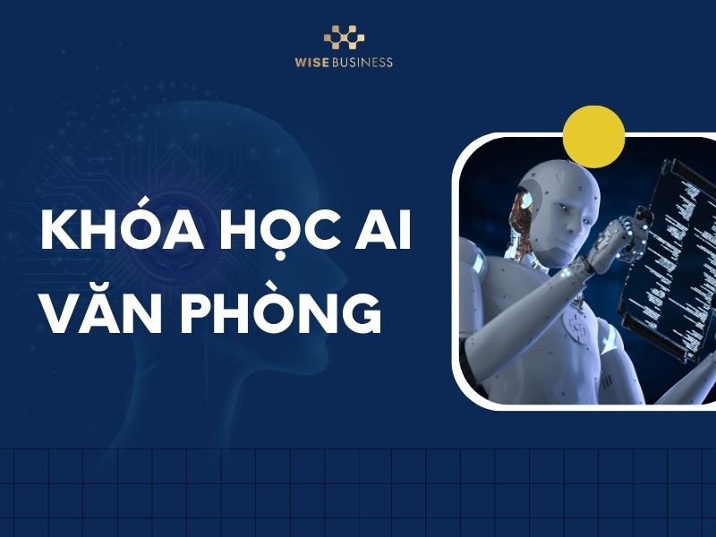 Vì sao nhân viên văn phòng cần học về AI trong thời đại số?