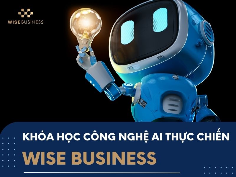 Giới thiệu khóa học công nghệ AI tại WISE Business