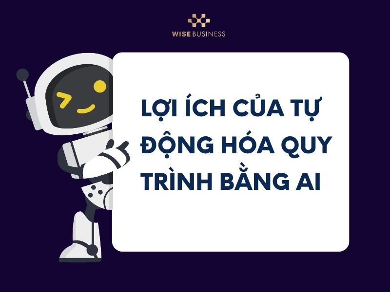 Lợi ích của tự động hóa quy trình bằng AI