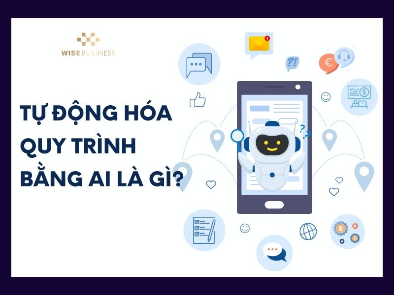 Tự động hóa quy trình bằng AI là gì?
