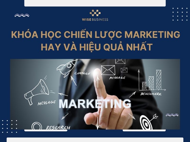 Các khóa học chiến lược marketing hay và hiệu quả nhất