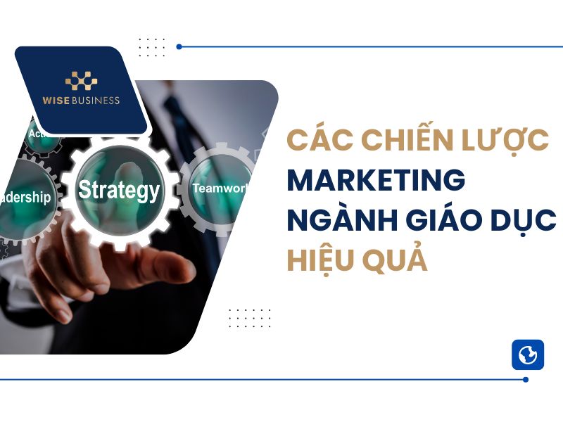 Các chiến lược marketing ngành giáo dục hiệu quả