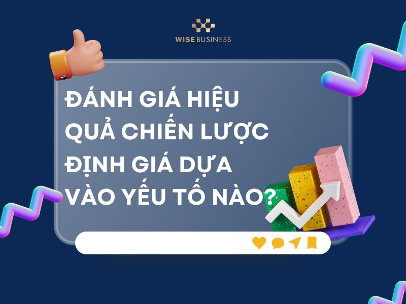 Đánh giá hiệu quả chiến lược định giá dựa vào yếu tố nào?