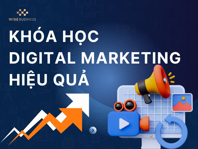 Khóa học Digital Marketing hiệu quả