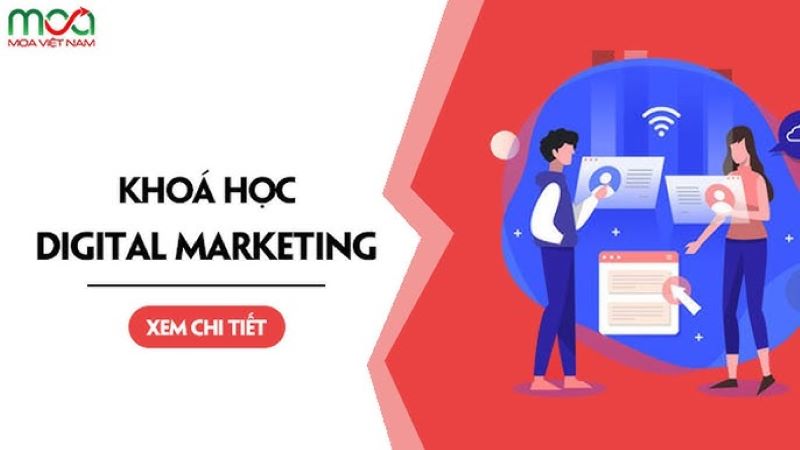 Khóa học Digital Marketing của MOA