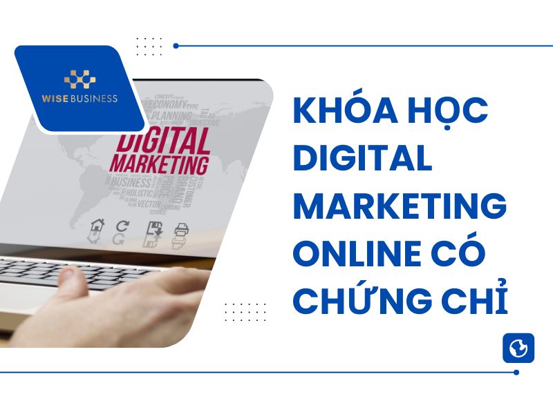 Khóa học Digital Marketing online có chứng chỉ