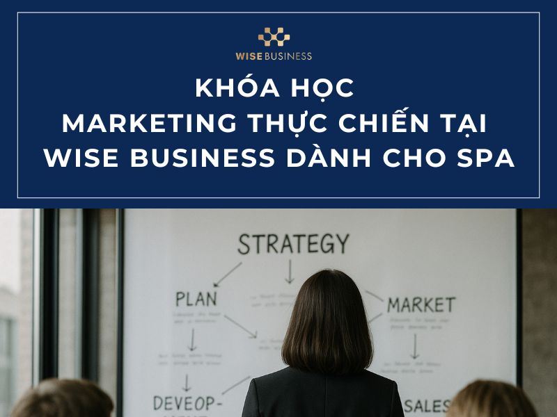 khóa học Marketing thực chiến tại WISE Business dành cho spa