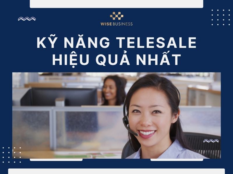 Kỹ năng telesale hiệu quả