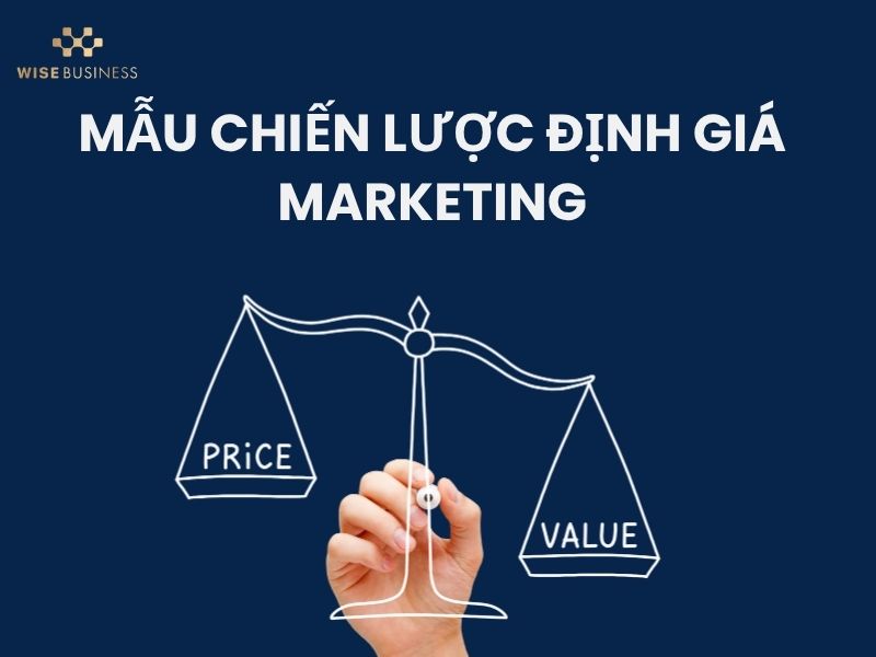 Mẫu chiến lược định giá trong marketing hiệu quả nhất
