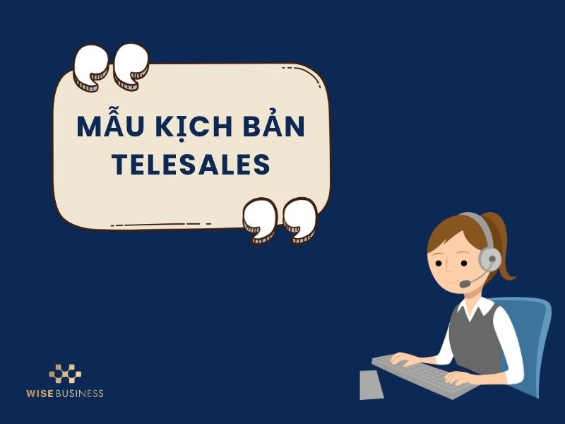 MẪU KỊCH BẢN TELESALES HIỆU QUẢ NHẤT GIÚP TĂNG DOANH SỐ