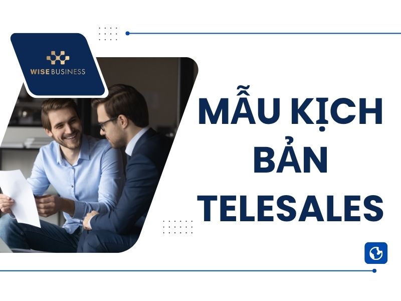 MẪU KỊCH BẢN TELESALES HIỆU QUẢ NHẤT GIÚP TĂNG DOANH SỐ
