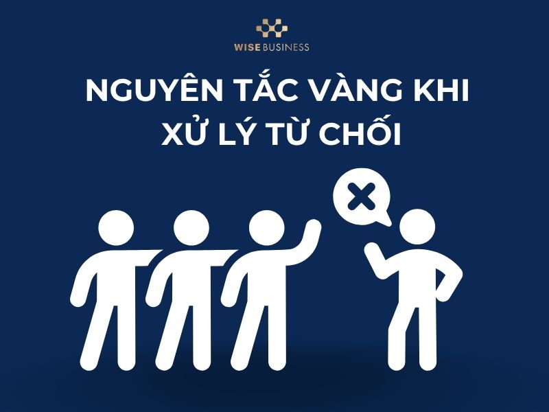 Nguyên tắc vàng khi xử lý từ chối