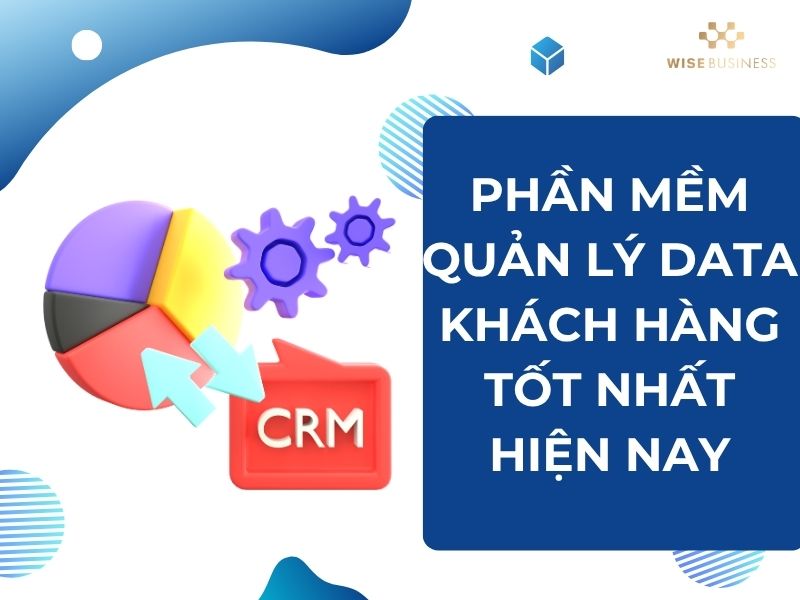 Phần mềm quản lý data khách hàng