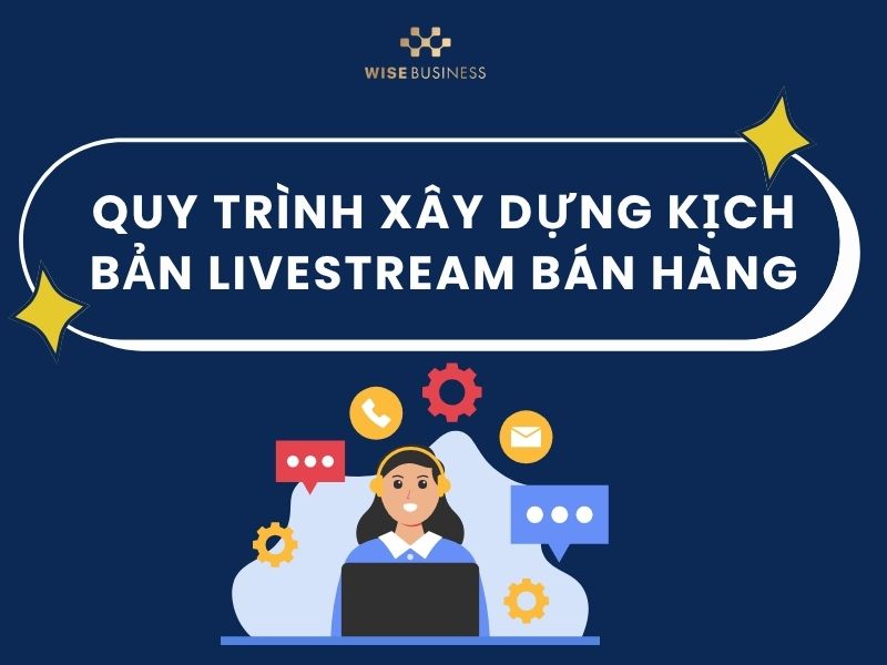 BẬT MÍ 6 MẪU KỊCH BẢN LIVESTREAM BÁN HÀNG GIÚP BẠN CHỐT 100 ĐƠN CHỈ SAU 1 BUỔI LÊN SÓNG