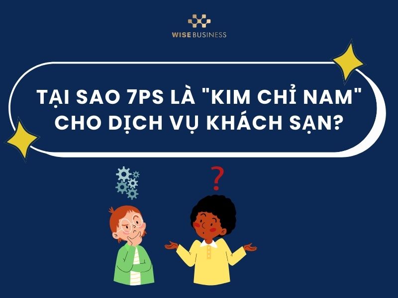 BÍ QUYẾT MÔ HINH 7PS KHÁCH SẠN TỪ VẬN HÀNH ĐẾN DOANH THU VƯỢT TRỘI