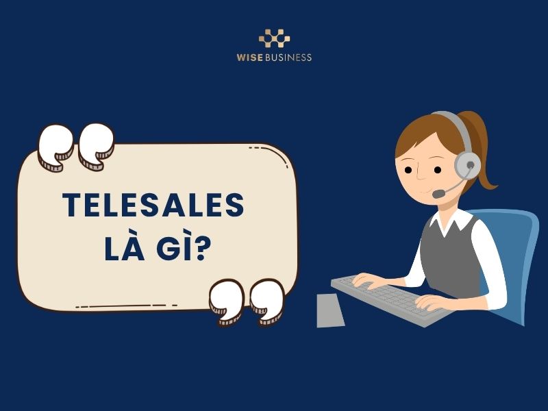 Telesales là gì?