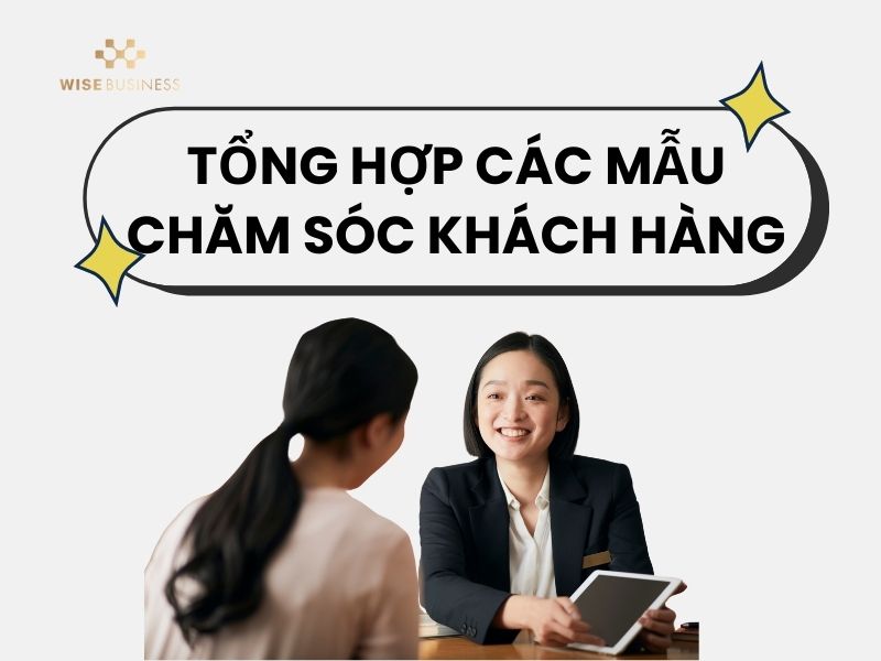 TỔNG HỢP CÁC MẪU KỊCH BẢN CHĂM SÓC KHÁCH HÀNG CHO DÂN BÁN HÀNG CHUYÊN NGHIỆP