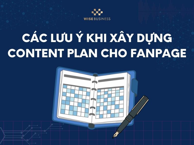 cac luu y khi xay dung ke hoach content fanpage