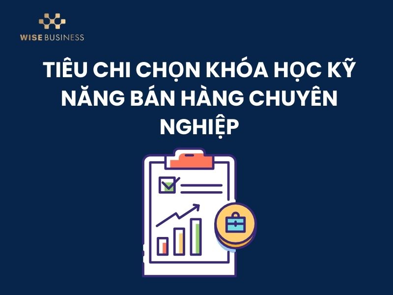 TOP 5 KHÓA HỌC KỸ NĂNG BÁN HÀNG GIÚP BẠN TRỞ THÀNH CHUYÊN VIÊN BÁN HÀNG CHUYÊN NGHIỆP