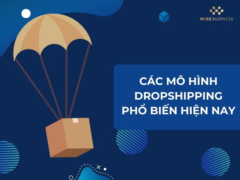 cac mo hinh dropshipping hien nay