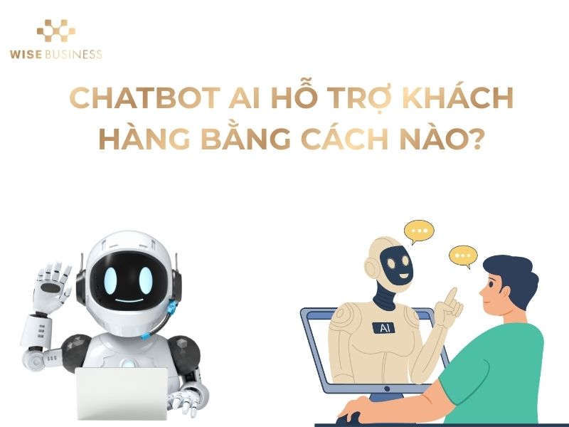 ỨNG DỤNG AI TRONG CHĂM SÓC KHÁCH HÀNG HIỆU QUẢ MÀ DOANH NGHIỆP NÀO CŨNG NÊN ÁP DỤNG