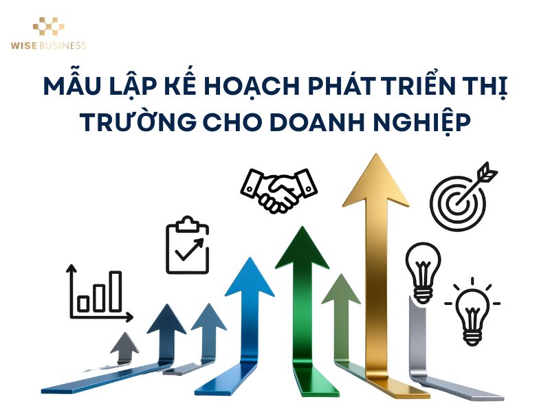 KẾ HOẠCH MỞ RỘNG THỊ TRƯỜNG HIỆU QUẢ CHO DOANH NGHIỆP TỪ A-Z