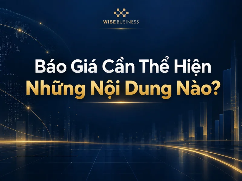 Báo Giá Cần Thể Hiện Những Nội Dung Nào?