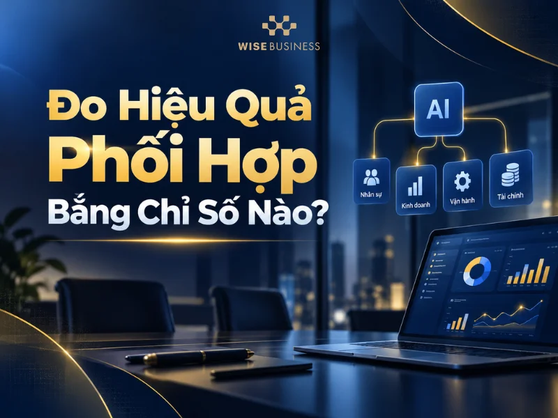 Đo Hiệu Quả Phối Hợp Bằng Chỉ Số Nào?