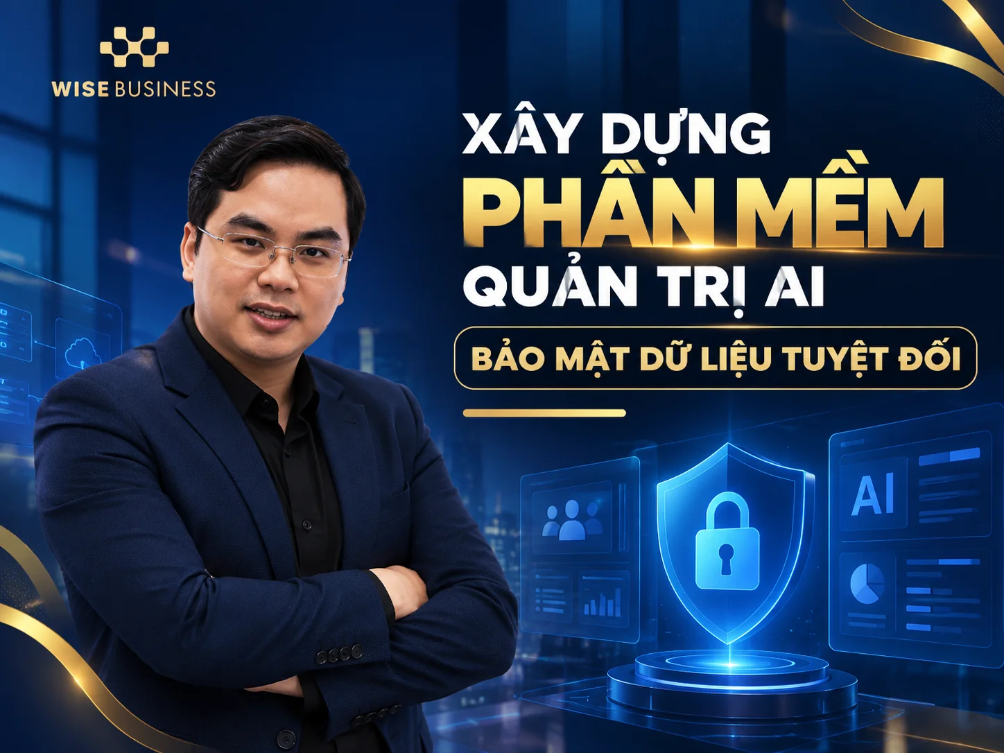 Xây Dựng Phần Mềm Quản Trị AI Bảo Mật Dữ Liệu Tuyệt Đối