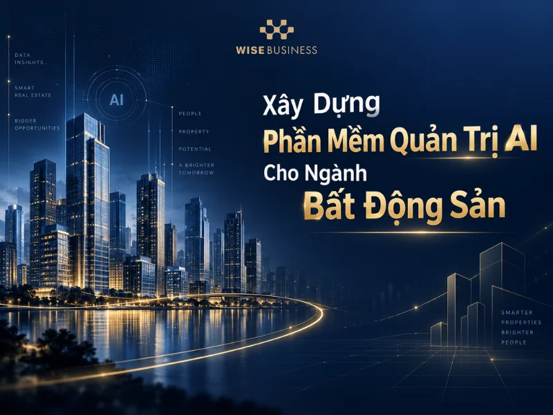 Xây Dựng Phần Mềm Quản Trị AI Cho Ngành Bất Động Sản