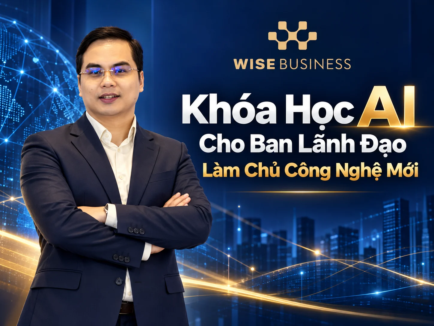 Khóa Học AI Cho Ban Lãnh Đạo Làm Chủ Công Nghệ Mới