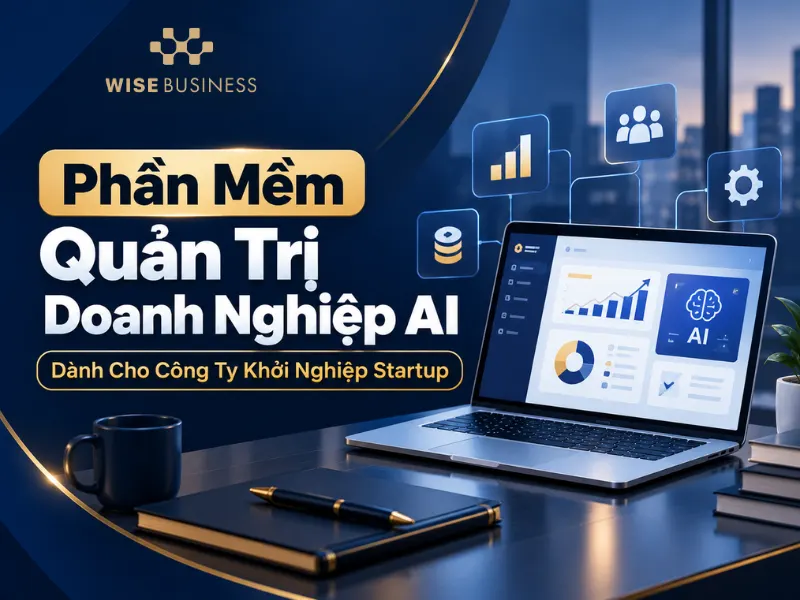Top 5 Phần Mềm Quản Trị Doanh Nghiệp AI Dành Cho Công Ty Khởi Nghiệp Startup